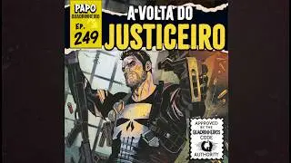 Papo Quadrinheiro (#249) - A volta do Justiceiro