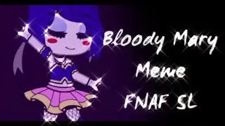 [🍷] Bloody Mary meme || GachaFNAF || ft. Ballora [🍷]