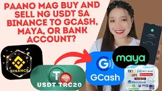 Paano mag Buy and Usdt and mag Sell ng Usdt natin sa Binance? Gamit mga Gcash, Paymaya and Banks