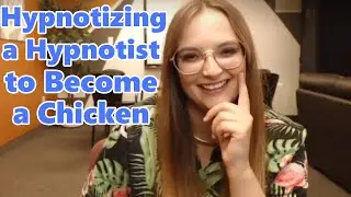 Hypnotizing a Hypnotist to Become a Chicken