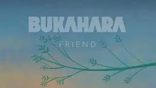 Bukahara - Friend (Official Lyric Video)