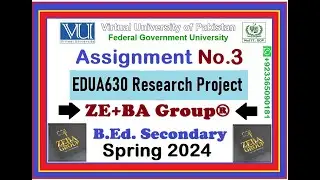 EDUA630 Assignment 3 Solution Spring 2024 By ZE+BA Group || EDUA630 Assignment 3 Spring 2024