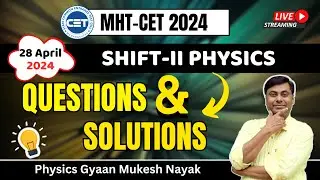 QUESTION & SOLUTIONS || 28/ APRIL 2024 SHIFT- II PHYSICS || MHT-CET 2024 