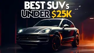 Best SUVs Under $25K for 2024 - Best SUVs You Must BUY in 2024