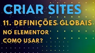 11. Definições Globais com Elementor no WordPress | Curso Grátis de WordPress #website #site
