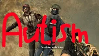 Counter-Strike: Globally Autistic