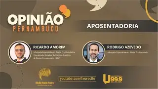 Opinião Pernambuco - Aposentadoria