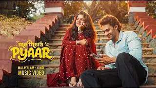 Me Thera Pyaar - Romantic Music Video | Official ( Malayalam - Hindi )