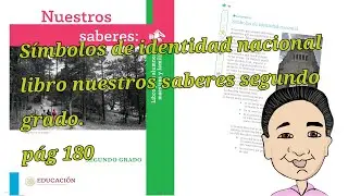 LOS SIMBOLOS DE IDENTIDAD NACIONAL. NUESTROS SABERES SEGUNDO GRADO