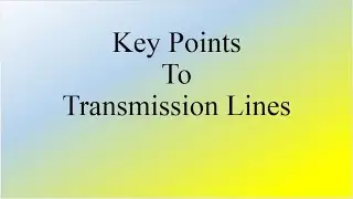Key Points on Transmission Lines