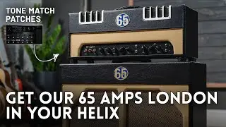 65 Amps London Tone Match Patches // Line 6 Helix, HX Stomp, POD Go