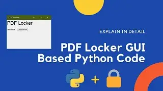 Encrypt PDF File || Python GUI Based Application || PYPDF2 || Complete Python Project