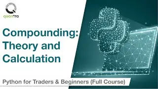 Time Value of Money with Compounding | Python for Beginners | Quantra Free Course