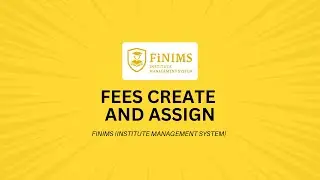 Fees Create and Assign - FiNIMS (Institute Management System)
