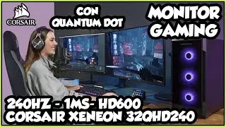 MONITOR GAMING CORSAIR XENEON 32QHD240 | PANEL IPS CON 240HZ, 1MS, HDR600 Y TECNOLOGÍA QUANTUM DOT