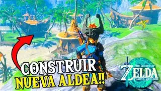 Cómo RECONSTRUIR la ALDEA ONAONA - Zelda Tears of the Kingdom