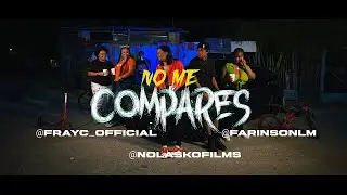 FRAY C - No Me Compares ❌ @farinson LM (Video Oficial 4K)