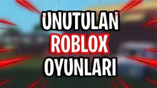 UNUTULAN ROBLOX OYUNLARI #3 / Roblox Türkçe