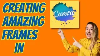 Easy Canva Tutorial: Creating a Stunning Frame with Splatter Elements!