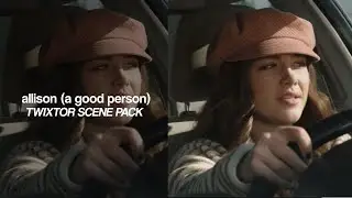allison / allie (a good person) twixtor scene pack 1080p