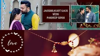 WEDDING SONG OF JASSIMRANJOT KAUR WEDS PARDEEP SINGH Nurpur Chatha