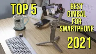 BEST GIMBAL FOR SMARTPHONE IN 2021