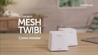Como instalar o sistema Wi-Fi Mesh Intelbras (Linha Twibi)