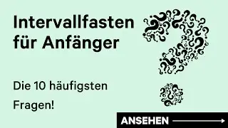 Intervallfasten für Anfänger: Die 10 häufigsten Fragen