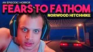 Tyler1 Plays Fears To Fathom: Norwood Hitchhike