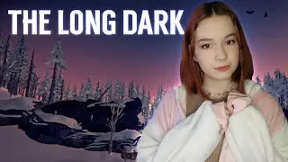THE LONG DARK | Полное Прохождение на Русском | СТРИМ #3
