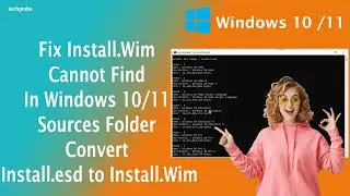 Fix! How to Get Install.wim From Windows 10 Installation File if Missing in Windows 10/11/8.1/8? ISO