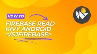How To Read Data From Firebase with Kivy Android (SJFirebase)