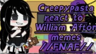 Creepypasta react to William Afton// Крепепаста реакция на William Afton memes//FNAF// Gacha club