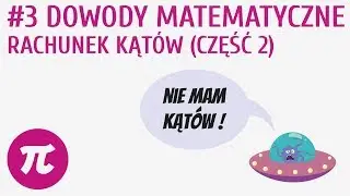 Dowody matematyczne - rachunek kątów (część 2) #3 [ Zadania dowodowe - geometria ]