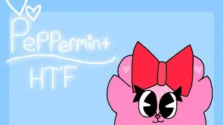 peppermint meme || HTF