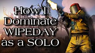 How I Dominate WIPEDAY as a SOLO - Rust Console