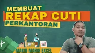 MEMBUAT REKAP CUTI DI EXCEL SECARA OTOMATIS 2022 | LEVEL UP SKILL EXCELMU