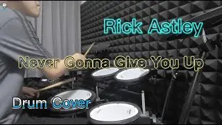 【IAN LU】Rick Astley - Never Gonna Give You Up | Drum Cover