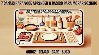 7 MELHORES CANAIS PARA APRENDER A FAZER ARROZ, FEIJÃO, CAFÉ, SUCO | COZINHA PRA QUEM MORA SOZINHO