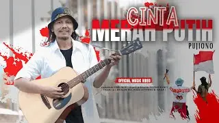 PUJIONO - CINTA MERAH PUTIH (OFFICIAL MUSIC VIDEO)