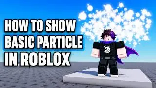how to show basic particle in Roblox(2023)