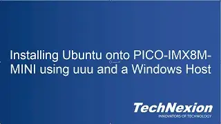 Loading Ubuntu 20.04 LTS on TechNexion Hardware using UUU on a Windows Host Computer