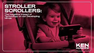 Stroller Scrollers: A Doomed Generation?