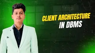 Client Architecture in DBMS | Types, Examples & Explanation