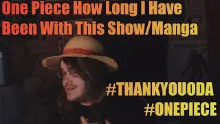One Piece How Long I Have Been With This Show/Manga #THANKYOUODA #ONEPIECE