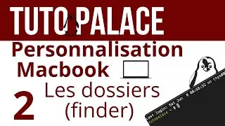 Ep 2 - Macbook - Personnalisation des dossiers (Finder)