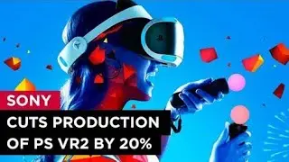 Sony reduced PSVR2 production .