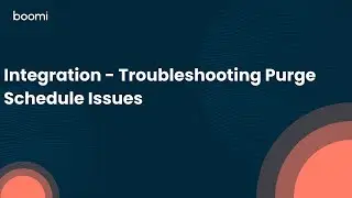 Integration - Troubleshooting Purge Schedule Issues
