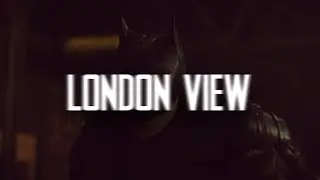 THE BATMAN || LONDON VIEW