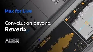Convolution beyond Reverb - Max for Live Convolution Pro